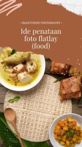 Cara Mengatur Sudut Kamera Flatlay Untuk Foto Makanan Yang Menggoda Selera